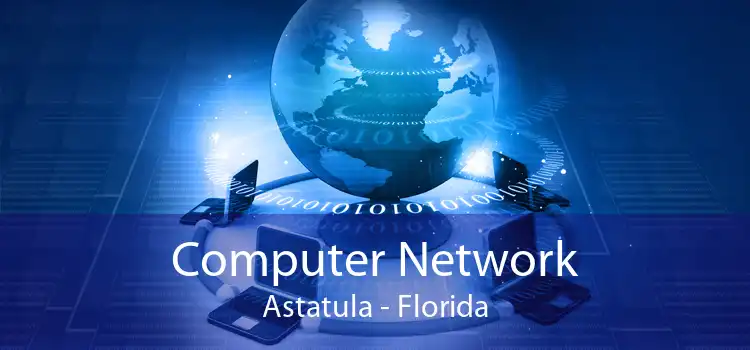 Computer Network Astatula - Florida