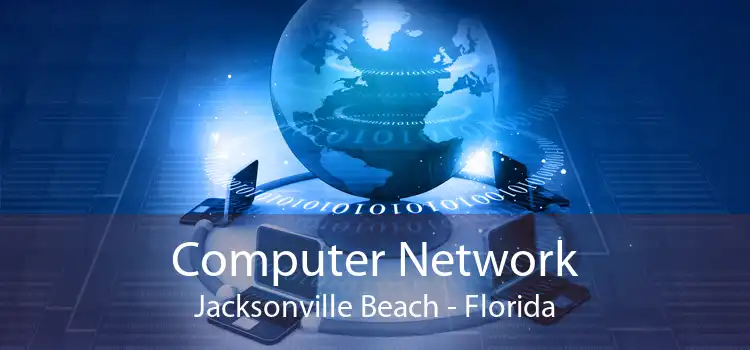 Computer Network Jacksonville Beach - Florida
