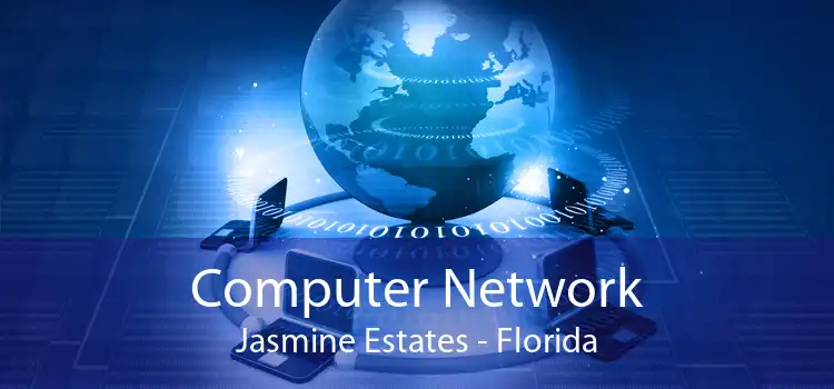 Computer Network Jasmine Estates - Florida
