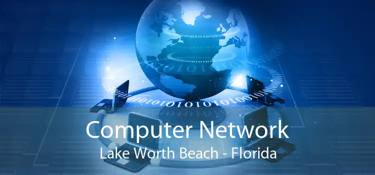 Computer Network Lake Worth Beach - Florida