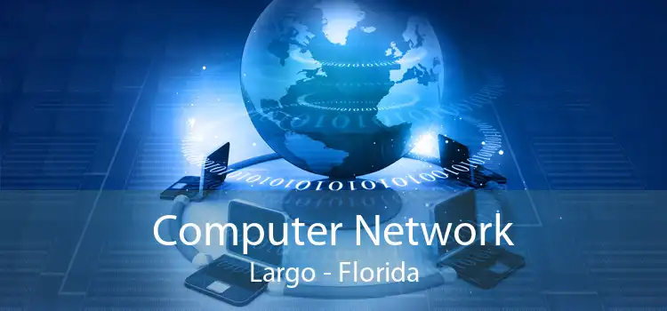 Computer Network Largo - Florida