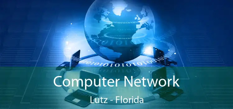 Computer Network Lutz - Florida