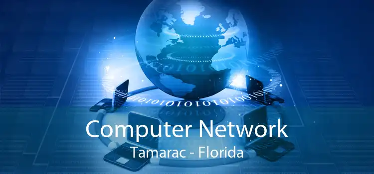 Computer Network Tamarac - Florida