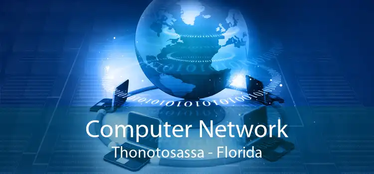 Computer Network Thonotosassa - Florida