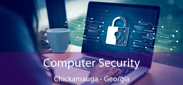 Computer Security Chickamauga - Georgia