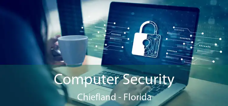 Computer Security Chiefland - Florida