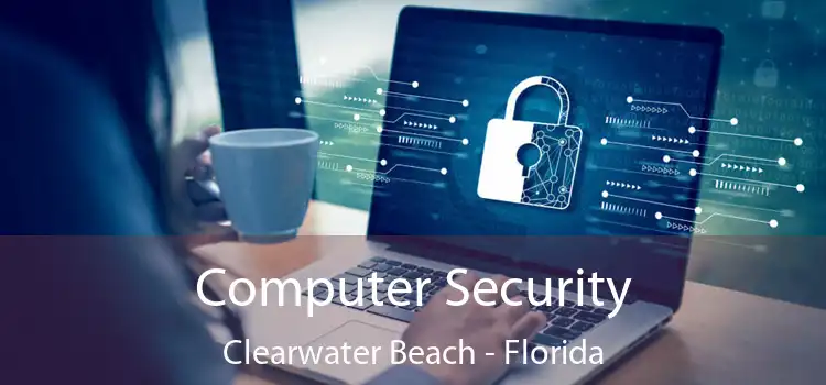 Computer Security Clearwater Beach - Florida