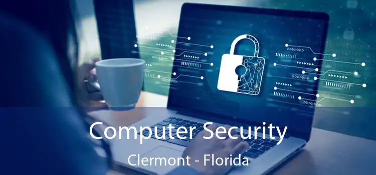 Computer Security Clermont - Florida