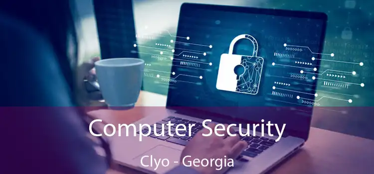 Computer Security Clyo - Georgia