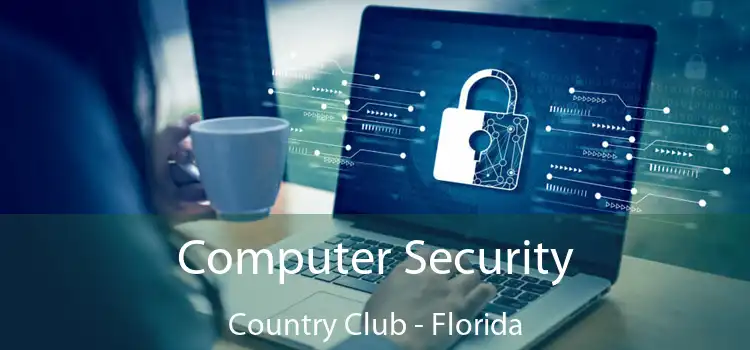 Computer Security Country Club - Florida