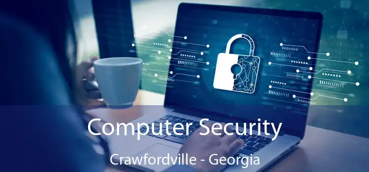 Computer Security Crawfordville - Georgia