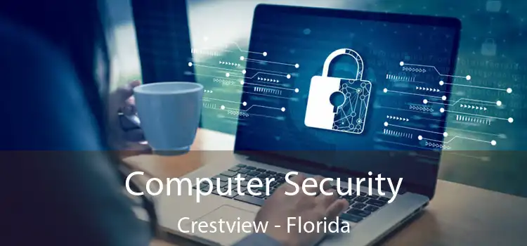 Computer Security Crestview - Florida