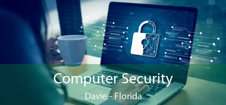 Computer Security Davie - Florida