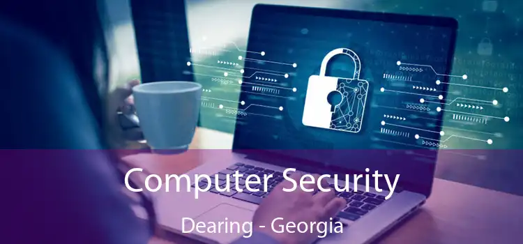 Computer Security Dearing - Georgia