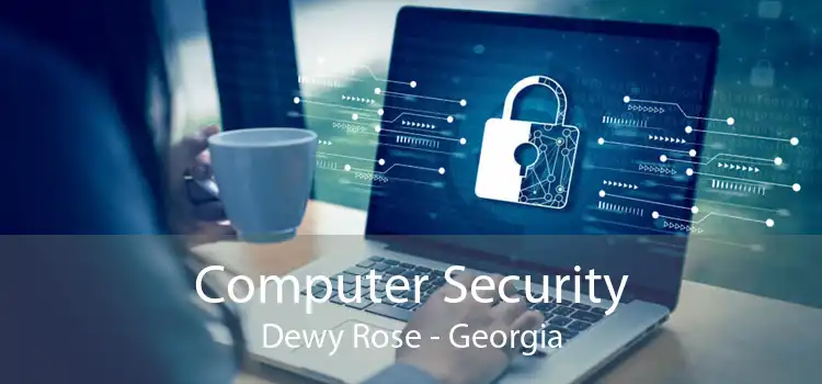 Computer Security Dewy Rose - Georgia