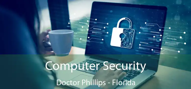 Computer Security Doctor Phillips - Florida