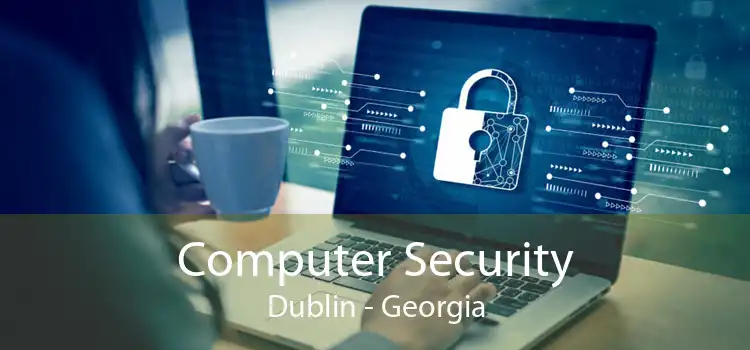 Computer Security Dublin - Georgia
