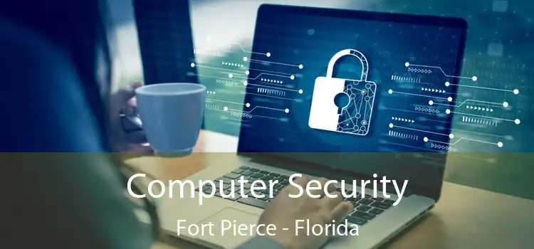 Computer Security Fort Pierce - Florida