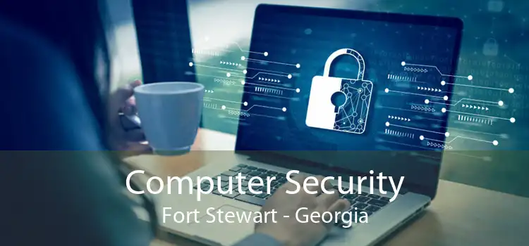 Computer Security Fort Stewart - Georgia