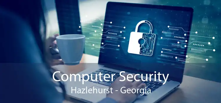 Computer Security Hazlehurst - Georgia