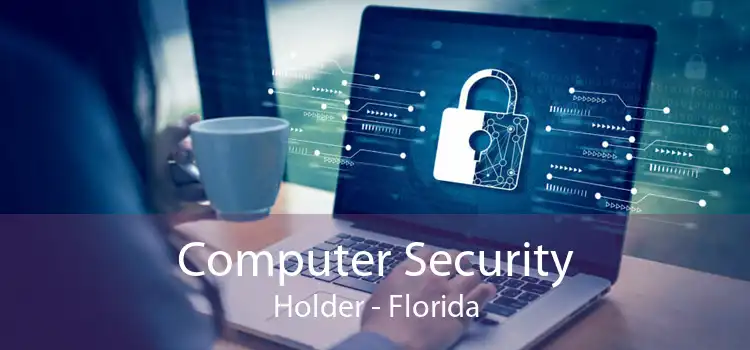 Computer Security Holder - Florida