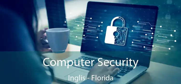 Computer Security Inglis - Florida