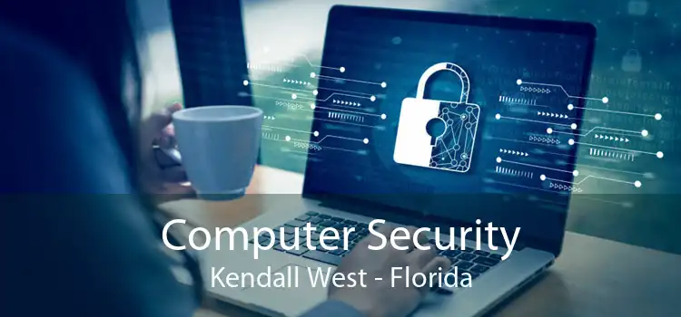 Computer Security Kendall West - Florida