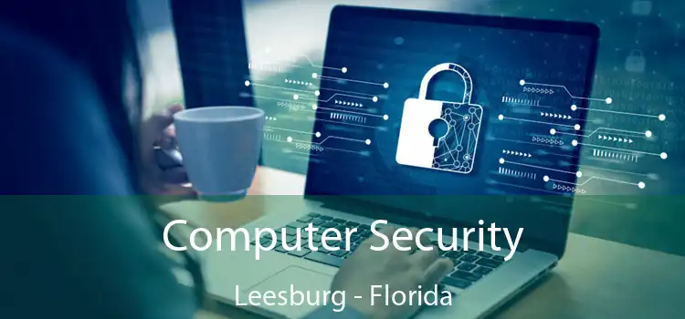 Computer Security Leesburg - Florida