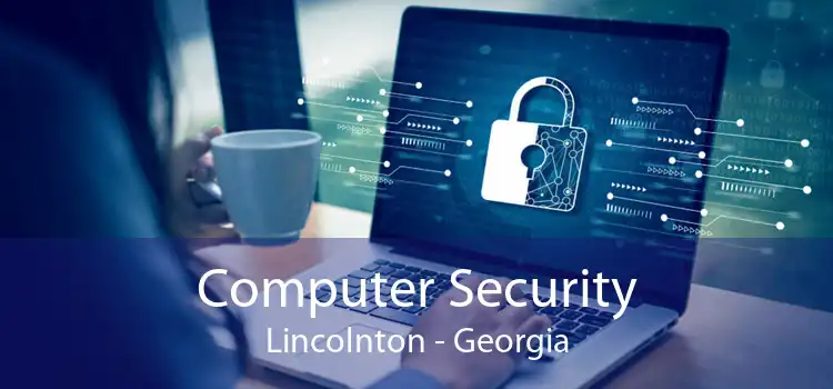 Computer Security Lincolnton - Georgia