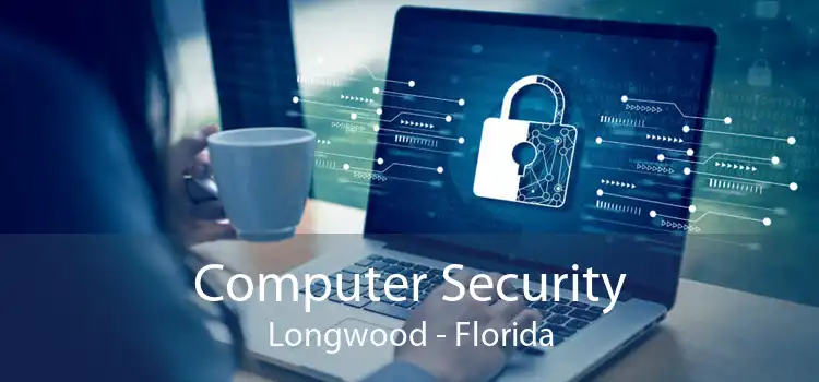 Computer Security Longwood - Florida