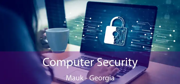 Computer Security Mauk - Georgia