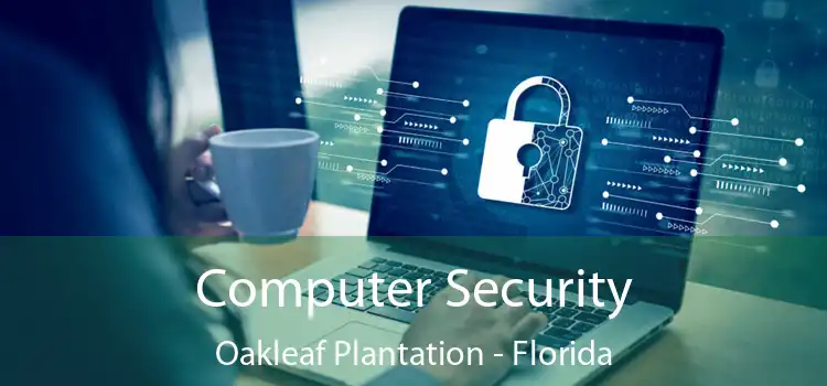 Computer Security Oakleaf Plantation - Florida