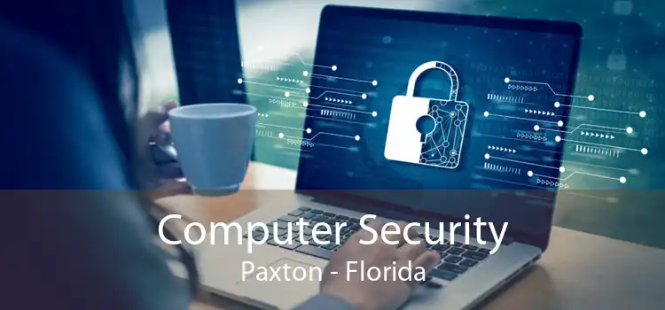 Computer Security Paxton - Florida