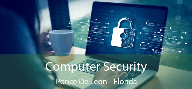 Computer Security Ponce De Leon - Florida