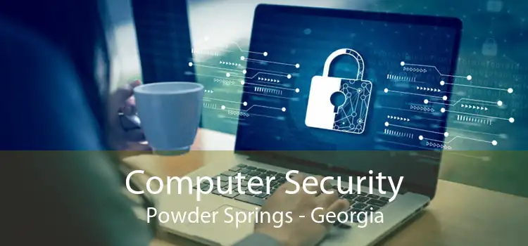 Computer Security Powder Springs - Georgia