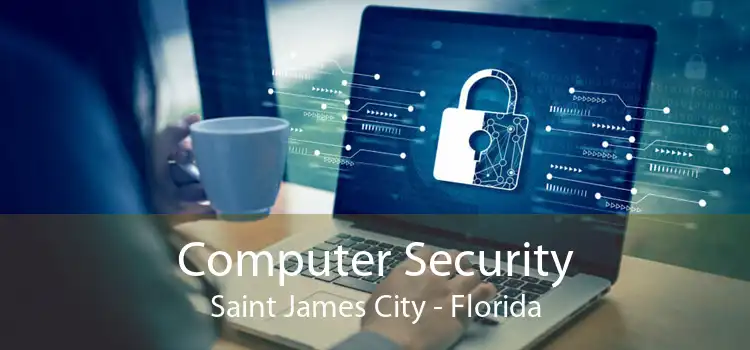 Computer Security Saint James City - Florida