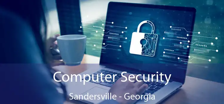 Computer Security Sandersville - Georgia