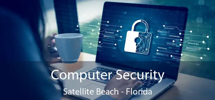 Computer Security Satellite Beach - Florida