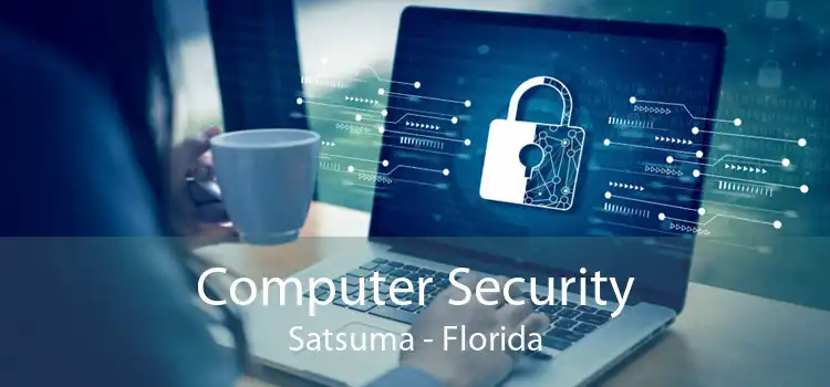 Computer Security Satsuma - Florida