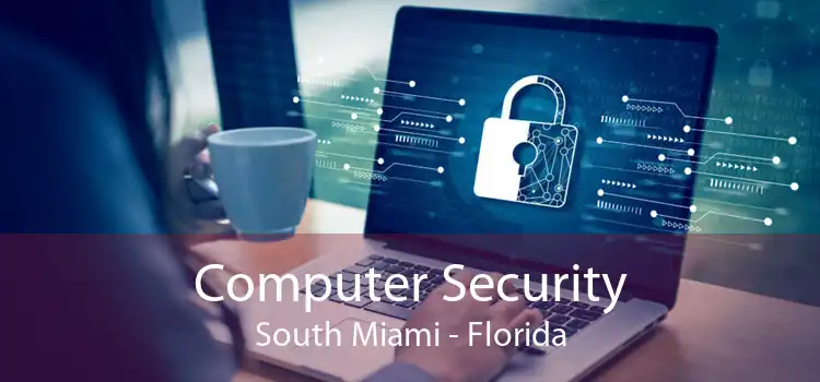 Computer Security South Miami - Florida