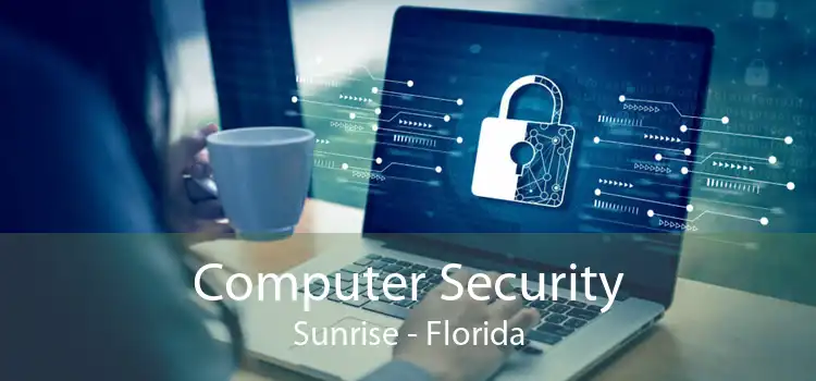 Computer Security Sunrise - Florida