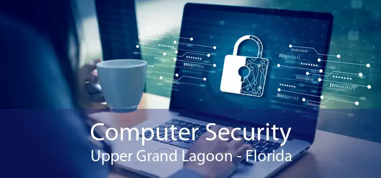 Computer Security Upper Grand Lagoon - Florida