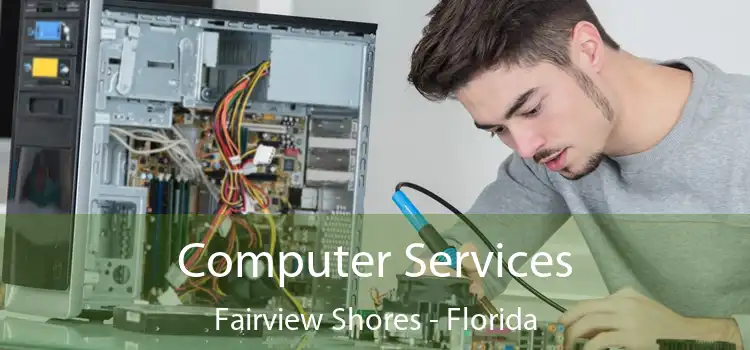 Computer Services Fairview Shores - Florida