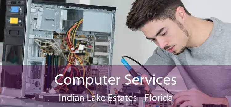 Computer Services Indian Lake Estates - Florida