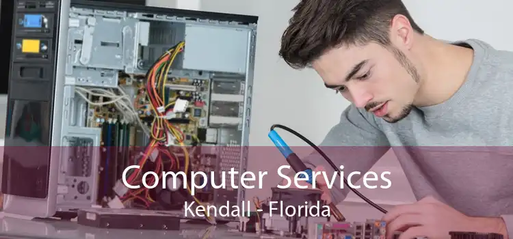 Computer Services Kendall - Florida