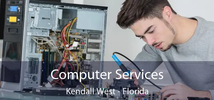 Computer Services Kendall West - Florida