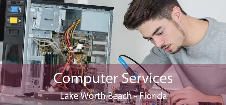 Computer Services Lake Worth Beach - Florida