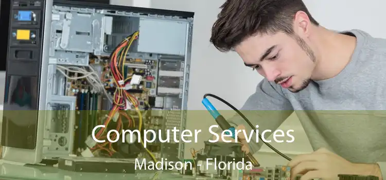 Computer Services Madison - Florida