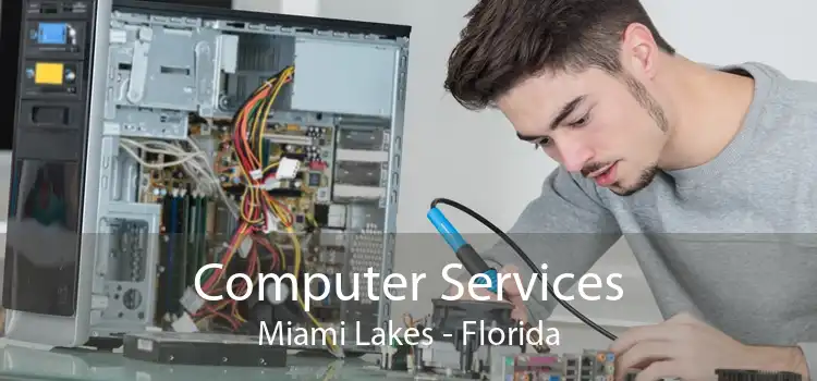 Computer Services Miami Lakes - Florida