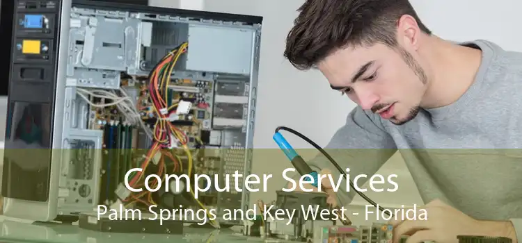 Computer Services Palm Springs and Key West - Florida